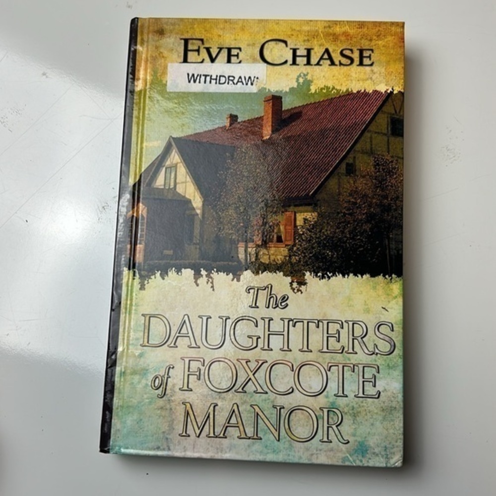 The daughters of Foxcote Manor Eve Chase hardcover book